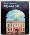 I. Lancmanis - Jelgavas pils. Izd. Zinātne, Rīga, 1979
