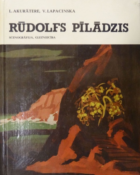L. Akurātere, V.Lapacinska "Rūdolfs Pīlādzis". "Liesma", Rīgā, 1985.g.