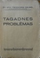 Teodors Celms - Tagadnes problēmas. Valtera un Rapas A/S izdevums 1934.g.
