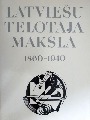 Latviešu tēlotāja māksla 1860-1940 
