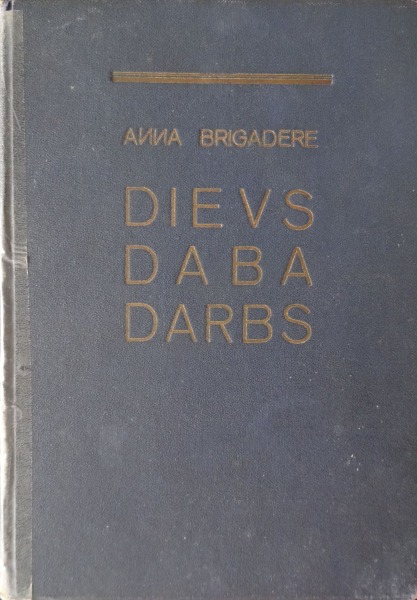 Anna Brigadere - God, Nature, Work