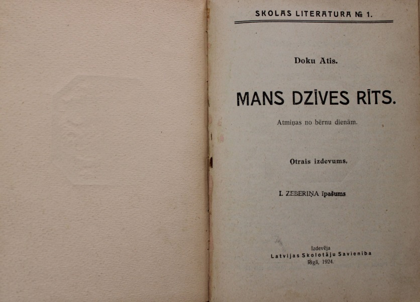 Skolas literatūra. Doku Ātis - Mans dzīves rīts. I. Zeberiņa īpašums. LSS Rīgā 1924.