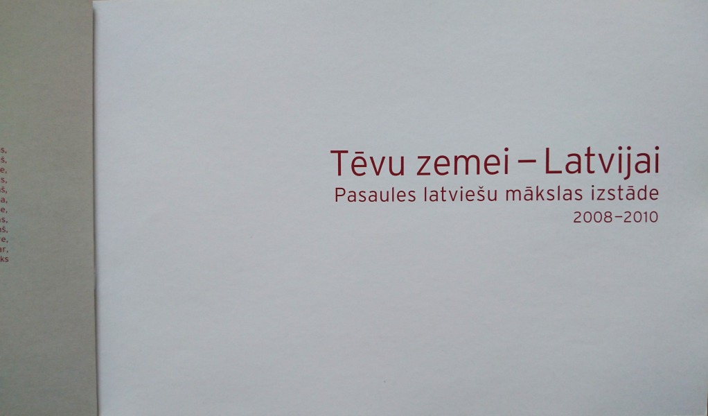 catalog for Fatherland - Latvia. World Latvian Art Exhibition 2008-2010