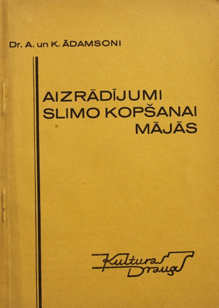 Dr. A. Un K. Ādamsoni - Aizrādījumi slimo kopšanai mājās