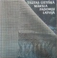 A. Alsupe, A. Kargane - Tautas lietišķā Māksla padomju Latvijā 1970-1985, Zinātne, Rīga, 1988.