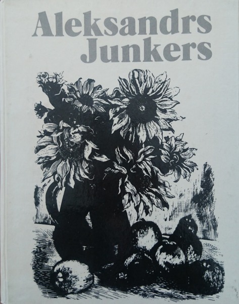 V. Lapacinska - Aleksandrs Junkers. Zinātne, Rīga, 1988