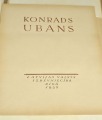 Reprodukciju albums Konrāds Ubāns. Latvijas Valsts izdevniecība. Rīga. 1958.