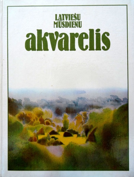 Latviešu mūsdienu akvarelis. Liesma, 1984