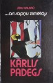 Kārlis Padegs - …arī sapņu zīmētājs