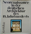 Kurt Milde “Neorenaissance in der deutschen Architektur des 19. Jahrhunderts: Grundlagen, Wesen und 