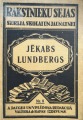 A. Dauges un v. Plūdoņa redakcijā - Jēkabs Lundbergs. Nr.8. Rīgā, 1927., Valtera un Rapas A/S izdevu