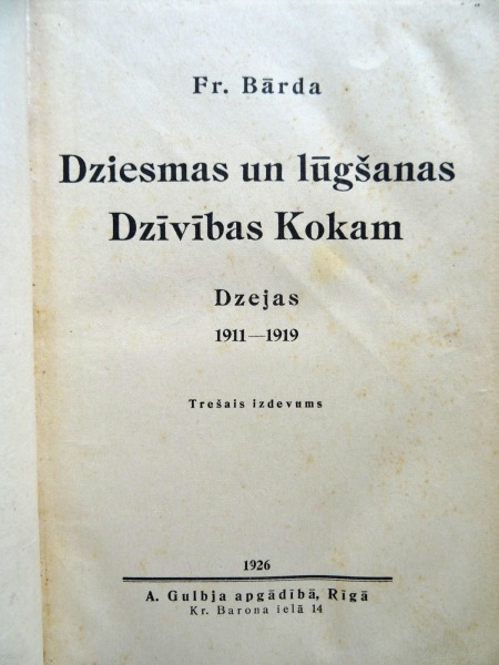 Fr. Bārda - Dziesmu un lūgšanas Dzīvības Kokam. Dzejas 1911-1919., III izdevums. 1926., A. Gulbja ap