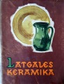 J. Pujāts - Latgales keramika. Latvijas valsts izdevniecība, Rīgā, 1960