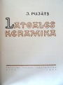 J. Pujats - Latgale Ceramics. Latvian State Publishing House, Riga, 1960