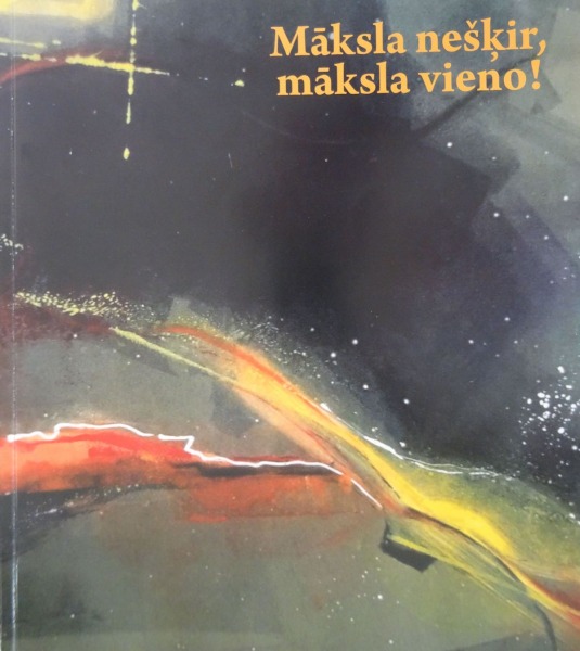 Māksla nešķir, māksla vieno! Izstādes katalogs Pasaules latviešu mākslas centrā, Cēsis, 2018