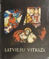 Latviešu vitrāža. Sastādītājs un teksta autors Tenis Grasis. Rīga, Liesma, 1979
